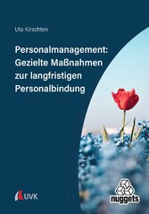 Personalmanagement: Gezielte Maßnahmen zur langfristigen Personalbindung