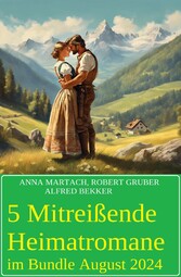 5 Mitreißende Heimatromane im Bundle August 2024