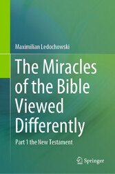 The Miracles of the Bible Viewed Differently