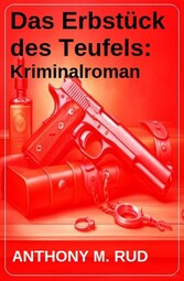 Das Erbstück des Teufels: Kriminalroman