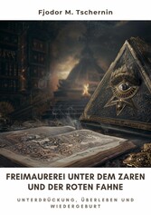 Freimaurerei unter dem  Zaren und der Roten Fahne