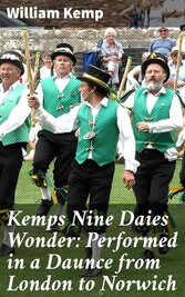 Kemps Nine Daies Wonder: Performed in a Daunce from London to Norwich