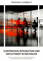 Continuous Integration und Deployment in der Praxis