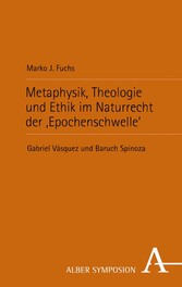 Metaphysik, Theologie und Ethik im Naturrecht der 'Epochenschwelle'