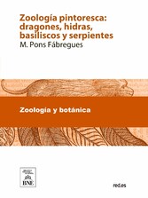 Zoología pintoresca : dragones, hidras, basiliscos y serpientes ... : amenas narraciones de historia natural