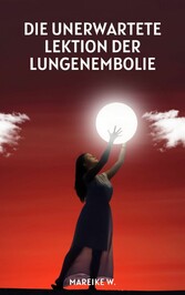 Die unerwartete Lektion der Lungenembolie