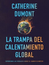 La Trampa del Calentamiento Global: Exponiendo las Verdades sobre el Cambio Climático