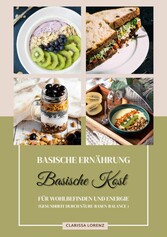 Basische Ernährung: Basische Kost für Wohlbefinden und Energie (Gesundheit durch Säure-Basen-Balance)