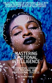 Mastering Emotional Intelligence: 9 Essential Lessons for Personal and Professional Success