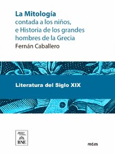 La mitología contada á los niños é historia de los grandes hombres de la Grecia