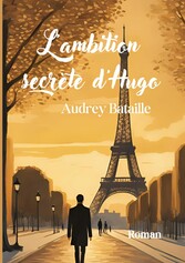 L&apos;ambition secrète d&apos;Hugo