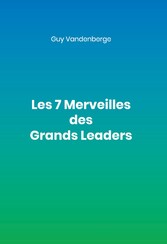 Les 7 Merveilles des Grands Leaders