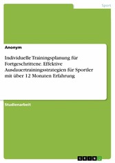 Individuelle Trainingsplanung für Fortgeschrittene. Effektive Ausdauertrainingsstrategien für Sportler mit über 12 Monaten Erfahrung