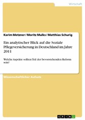 Ein analytischer Blick auf die Soziale Pflegeversicherung in Deutschland im Jahre 2011