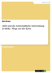 AIDS und die wirtschaftliche Entwicklung in Afrika - Wege aus der Krise