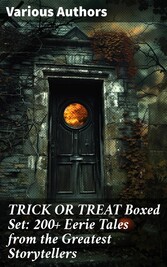 TRICK OR TREAT Boxed Set: 200+ Eerie Tales from the Greatest Storytellers