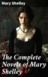 The Complete Novels of Mary Shelley