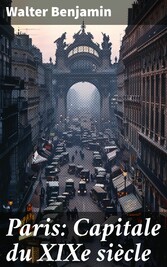 Paris: Capitale du XIXe siècle