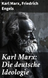 Karl Marx: Die deutsche Ideologie