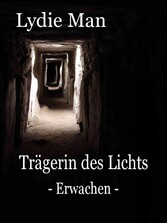 Trägerin des Lichts - Erwachen