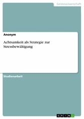 Achtsamkeit als Strategie zur Stressbewältigung