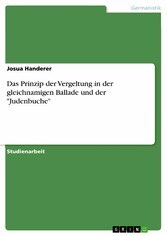 Das Prinzip der Vergeltung in der gleichnamigen Ballade und der 'Judenbuche'