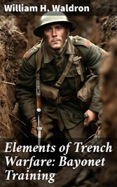 Elements of Trench Warfare: Bayonet Training