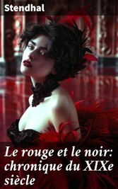 Le rouge et le noir: chronique du XIXe siècle