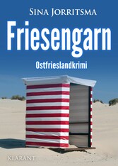 Friesengarn. Ostfrieslandkrimi