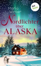 Nordlichter über Alaska - oder: Huskyküsse zu Weihnachten