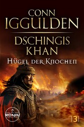 Dschingis Khan - Hügel der Knochen