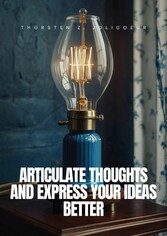 Articulate Thoughts and Express Your Ideas Better