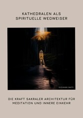 Kathedralen als spirituelle  Wegweiser