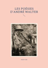 Les poésies d&apos;André Walter