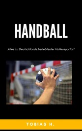 Handball - alles zu Deutschlands beliebtester Hallensportart