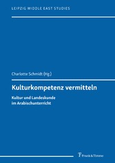 Kulturkompetenz vermitteln - Kultur und Landeskunde im Arabischunterricht