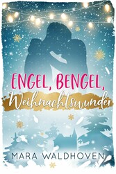 Engel, Bengel, Weihnachtswunder