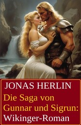 Die Saga von Gunnar und Sigrun: Wikinger-Roman