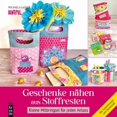 Geschenke nähen aus Stoffresten