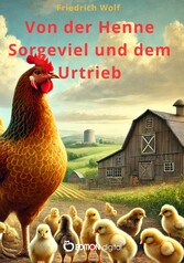 Von der Henne Hanne Sorgeviel und dem Urtrieb