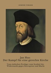 Jan Hus: Der Kampf für eine gerechte Kirche