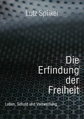 Die Erfindung der Freiheit