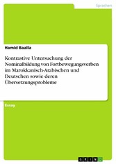 Kontrastive Untersuchung der Nominalbildung von Fortbewegungsverben im Marokkanisch-Arabischen und Deutschen sowie deren Übersetzungsprobleme