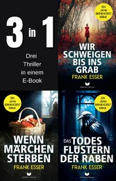 Jana-Brinkhorst-Krimi-Sammelband: Wir schweigen bis ins Grab, Wenn Märchen sterben, Das Todesflüster der Raben