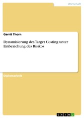 Dynamisierung des Target Costing unter Einbeziehung des Risikos