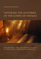 Unveiling the Mysteries of the Gospel of Thomas