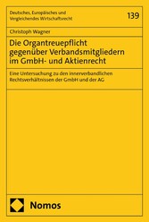 Die Organtreuepflicht gegenüber Verbandsmitgliedern im GmbH- und Aktienrecht