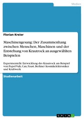 Maschinengesang: Der Zusammenhang zwischen Menschen, Maschinen  und der Entstehung von Krautrock an ausgewählten Beispielen