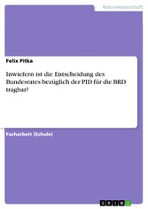 Inwiefern ist die Entscheidung des Bundesrates bezüglich der PID für die BRD tragbar?