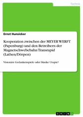 Kooperation zwischen der MEYER WERFT (Papenburg) und den Betreibern der Magnetschwebebahn Transrapid (Lathen/Dörpen)